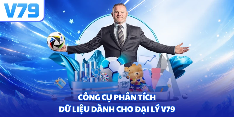 Công cụ phân tích dữ liệu dành cho đại lý V79